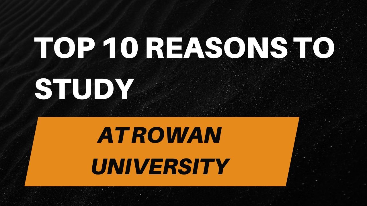 Top 10 Reasons to Study at Rowan University